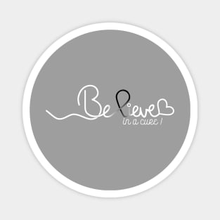 Believe- Skin Cancer Gifts Skin Cancer Awareness Magnet